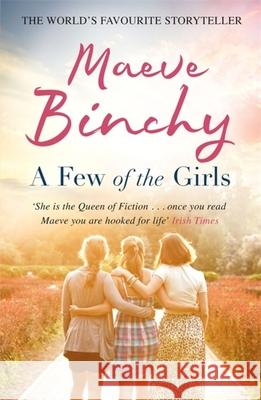 A Few of the Girls Maeve Binchy 9781409161448 Orion Publishing Co - książka