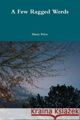 A Few Ragged Words Gale Price 9781304712516 Lulu.com - książka