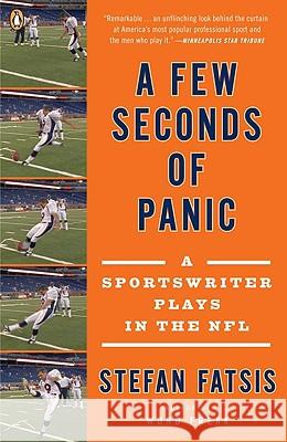 A Few Seconds of Panic: A Sportswriter Plays in the NFL Stefan Fatsis 9780143115472 Penguin Books - książka