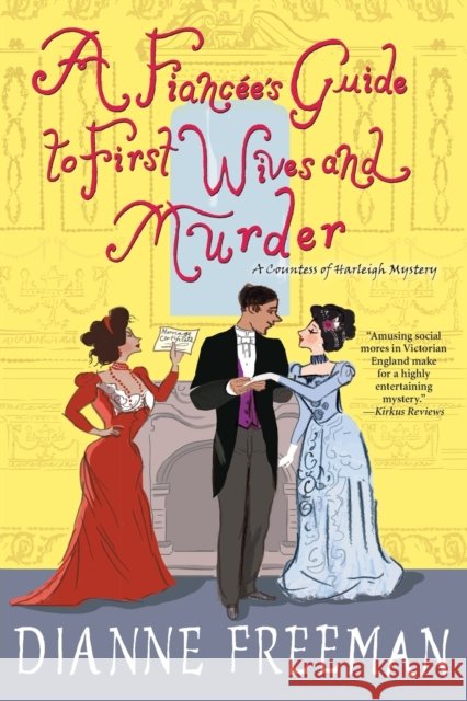 A Fiancee's Guide to First Wives and Murder Freeman, Dianne 9781496731630 Kensington Publishing - książka