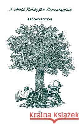 A Field Guide for Genealogists. Second Edition Judy Jacobson 9780806352190 Genealogical Publishing Company - książka