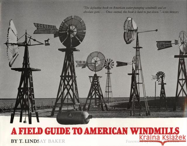 A Field Guide to American Windmills Baker, T. Lindsay 9780806119014 University of Oklahoma Press - książka