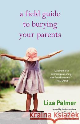 A Field Guide to Burying Your Parents Liza Palmer 9780446698382 5 Spot - książka