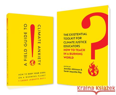 A Field Guide to Climate Anxiety and the Existential Toolkit: Teachable Bundle Sarah Jaquette Ray 9780520430877 University of California Press - książka