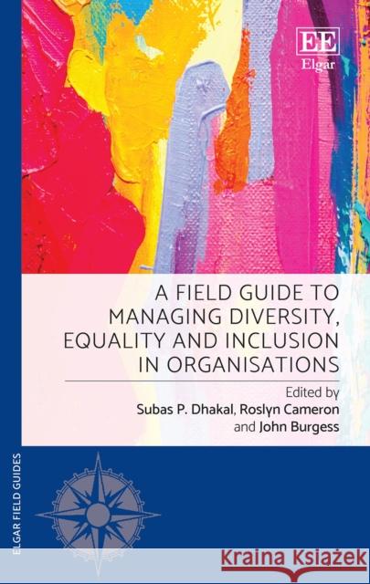 A Field Guide to Managing Diversity, Equality and Inclusion in Organisations John Burgess 9781800378995 Edward Elgar Publishing Ltd - książka