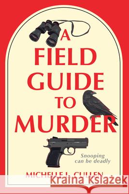 A Field Guide to Murder: A Novel Michelle L. Cullen 9798892424639 Crooked Lane Books - książka