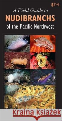 A Field Guide to Nudibranchs of the Pacific Northwest Harbo, Rick M. 9781550174939 Harbour Publishing - książka