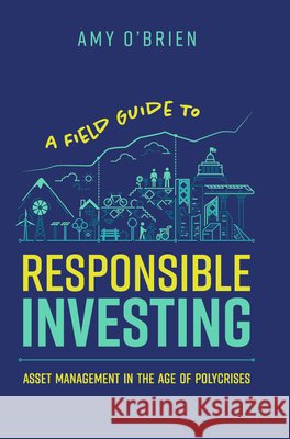 A Field Guide to Responsible Investing Amy O'Brien 9783031788741 Springer International Publishing AG - książka