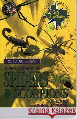 A Field Guide to Spiders and Scorpions of Texas J. A. Jackman John A. Jackman 9780891230489 Gulf Publishing - książka