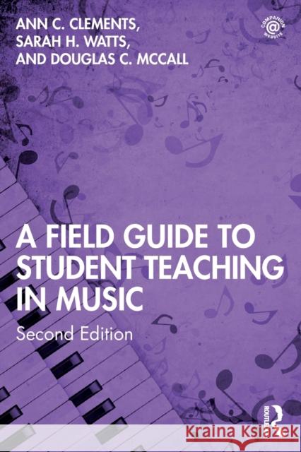 A Field Guide to Student Teaching in Music: Second Edition Clements, Ann C. 9780367428518 Routledge - książka