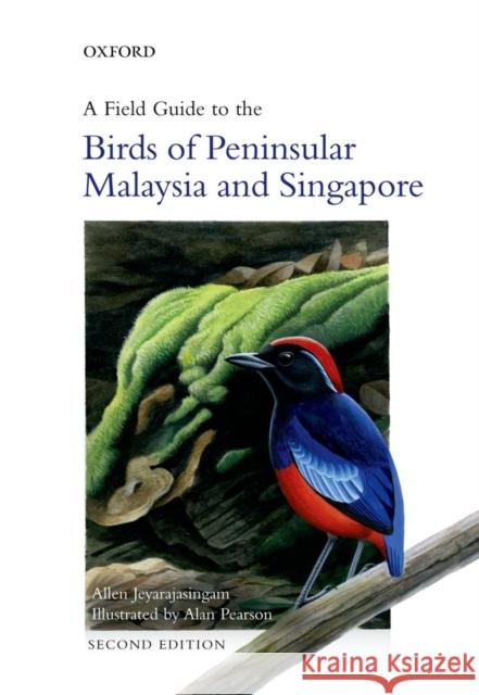 A Field Guide to the Birds of Peninsular Malaysia and Singapore Allen Jeyarajasingam 9780199639434  - książka