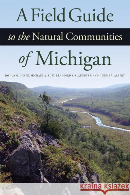 A Field Guide to the Natural Communities of Michigan Joshua G. Cohen Michael A. Kost Bradford S. Slaughter 9781611861341 Michigan State University Press - książka