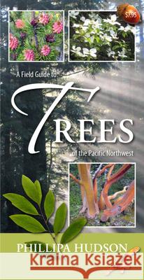 A Field Guide to Trees of the Pacific Northwest Phillipa Hudson 9781550175721 Harbour Publishing - książka