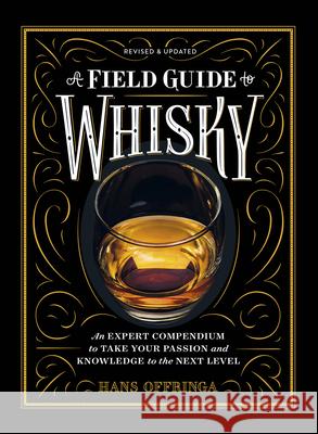 A Field Guide to Whisky: An Expert Compendium to Take Your Passion and Knowledge to the Next Level Hans Offringa 9781579657512 Workman Publishing - książka