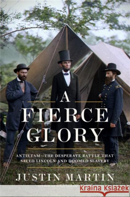 A Fierce Glory: Antietam--The Desperate Battle That Saved Lincoln and Doomed Slavery Justin Martin 9780306825255 Da Capo Press - książka