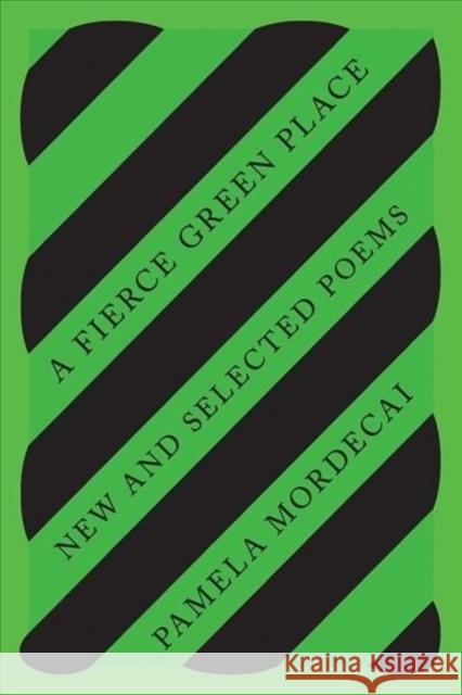 A Fierce Green Place: New and Selected Poems Pamela Mordecai Carol Bailey Stephanie McKenzie 9780811231046 New Directions Publishing Corporation - książka