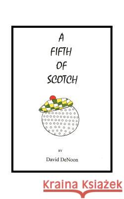 A Fifth of Scotch David DeNoon 9781585005345 Authorhouse - książka