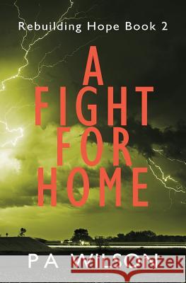 A Fight for Home: A Novel from a Dying World P. a. Wilson 9781927669433 Perry Wilson Books - książka