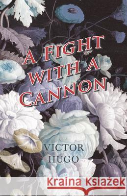A Fight with a Cannon Victor Hugo 9781473332355 Read Books - książka