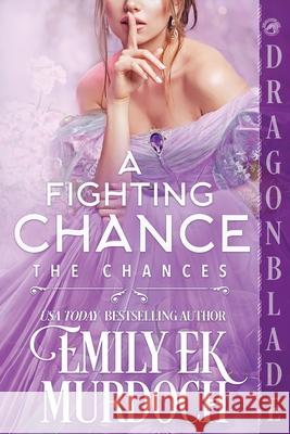 A Fighting Chance Emily Ek Murdoch 9781963585742 Dragonblade Publishing, Inc. - książka