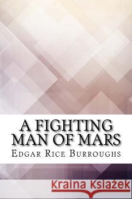 A Fighting Man of Mars Edgar Rice Burroughs 9781974418473 Createspace Independent Publishing Platform - książka