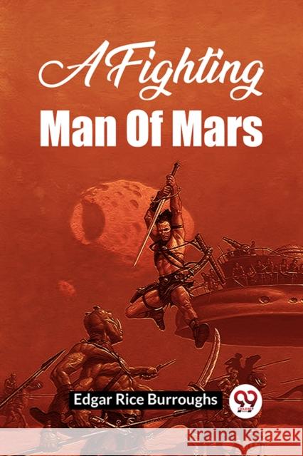 A Fighting Man Of Mars Edgar Rice Burroughs 9789361151552 Double 9 Books - książka