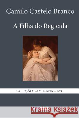 A Filha do Regicida Castelo Branco, Camilo 9781494491420 Createspace - książka