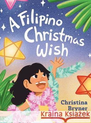 A Filipino Christmas Wish Christina Bryner Monique Machut 9781645387695 Orange Hat Publishing - książka