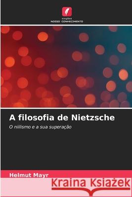 A filosofia de Nietzsche Mayr, Helmut 9786208991302 Edições Nosso Conhecimento - książka