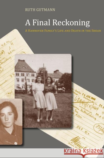 A Final Reckoning: A Hannover Family's Life and Death in the Shoah Ruth Gutmann Kenneth Waltzer 9780817359935 University Alabama Press - książka