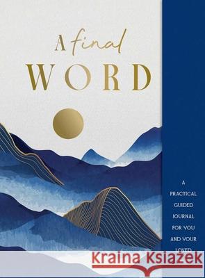A Final Word: A Keepsake Journal for Your Loved Ones Lisa Doust 9781923208520 Rockpool Publishing - książka
