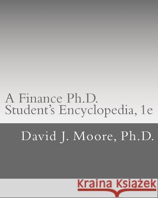 A Finance Ph.D. Student's Encyclopedia Moore, David J. 9781493729869 Createspace - książka