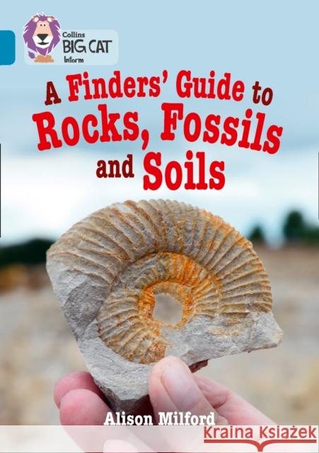 A Finders’ Guide to Rocks, Fossils and Soils: Band 13/Topaz Milford, Alison 9780008208776 HarperCollins Publishers - książka