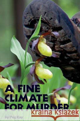 A Fine Climate for Murder Peg Kay 9780615941318 Washington Academy of Sciences - książka