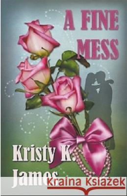 A Fine Mess Kristy K. James 9781393342243 Kristy K. James - książka
