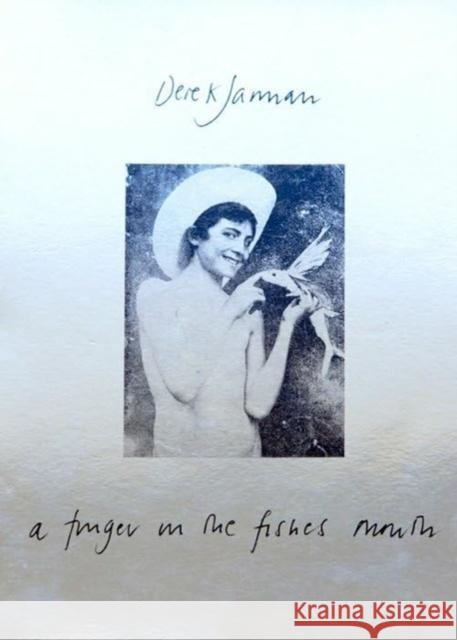 A Finger in the Fishes Mouth Derek Jarman 9781913513634 Prototype Publishing Ltd. - książka