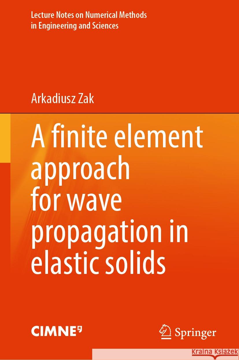 A Finite Element Approach for Wave Propagation in Elastic Solids Arkadiusz Zak 9783031568350 Springer - książka