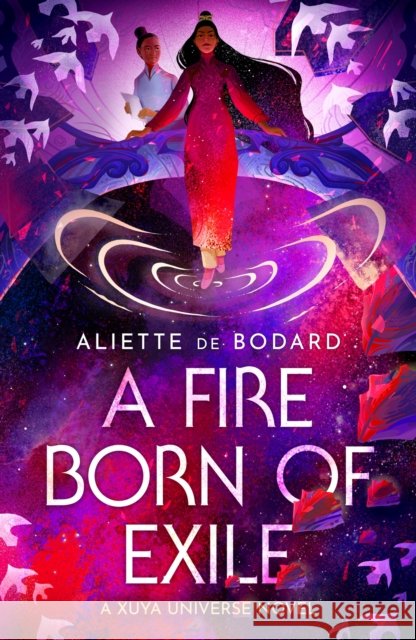 A Fire Born of Exile: A spellbinding standalone sci-fi romance and 2024 Hugo Award finalist perfect for fans of Becky Chambers Aliette de Bodard 9781473223448 Hachette Paperbacks - książka