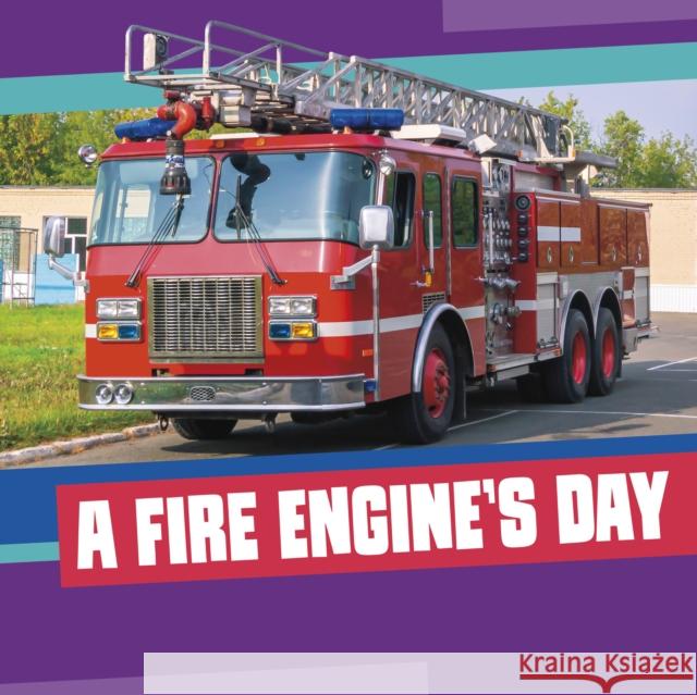 A Fire Engine's Day Nicole A. Mansfield 9781398260252 Capstone Global Library Ltd - książka