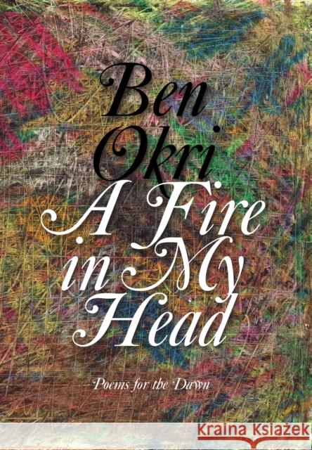 A Fire in My Head: Poems for the Dawn Ben Okri 9781635423082 Other Press (NY) - książka