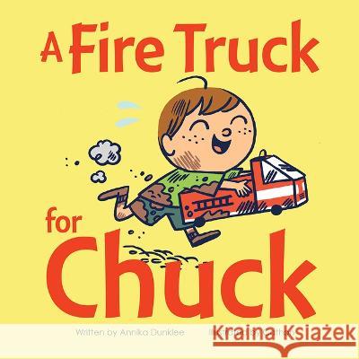 A Fire Truck for Chuck Annika Dunklee Cathon 9781771474023 Owlkids - książka