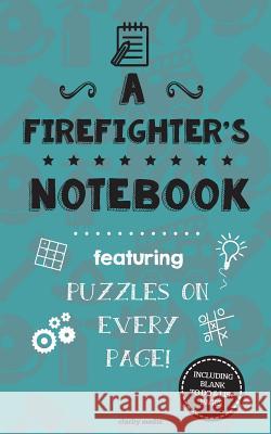 A Firefighter's Notebook: Featuring 100 puzzles Media, Clarity 9781517412821 Createspace - książka