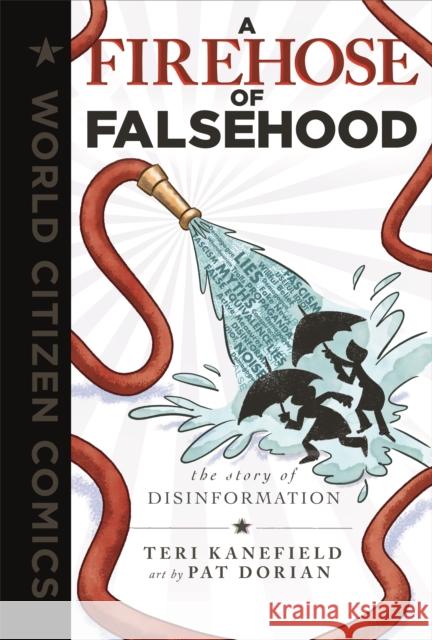 A Firehose of Falsehood: The Story of Disinformation Kanefield, Teri 9781250790439 First Second - książka