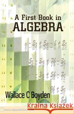 A First Book in Algebra Wallace C. Boyden 9788180940514 Mjp Publishers - książka