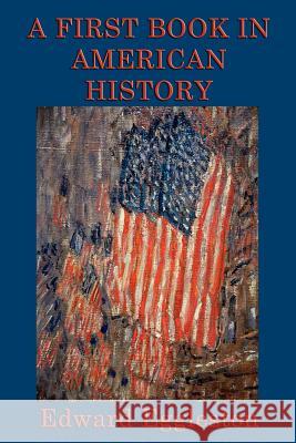 A First Book in American History Edward Eggleston 9781617203923 Smk Books - książka