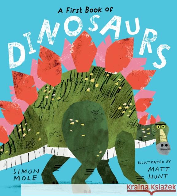 A First Book of Dinosaurs Simon Mole 9781406396096 Walker Books Ltd - książka