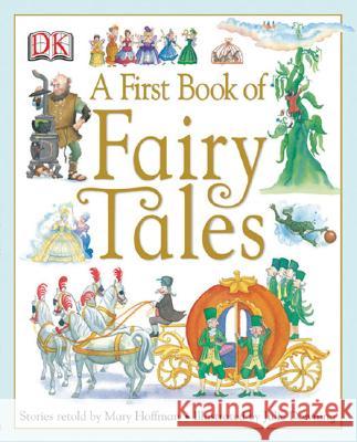 A First Book of Fairy Tales Mary Hoffman Julie Downing 9780756621070 DK Publishing (Dorling Kindersley) - książka