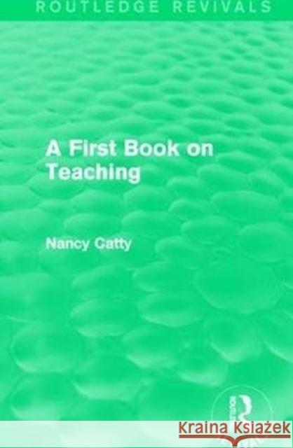 A First Book on Teaching (1929) Nancy Catty 9781138298453 Taylor and Francis - książka