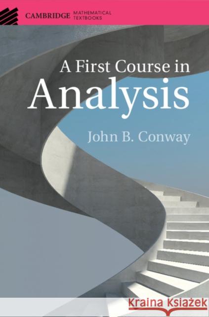 A First Course in Analysis John B. Conway 9781107173149 Cambridge University Press - książka