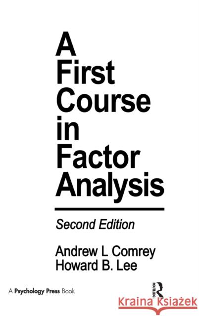 A First Course in Factor Analysis Andrew Laurence Comrey Comrey                                   Howard B. Lee 9780805810622 Lawrence Erlbaum Associates - książka